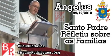 Angelus - Papa Francisco #DeusEhMaior #BrunoRodrigues