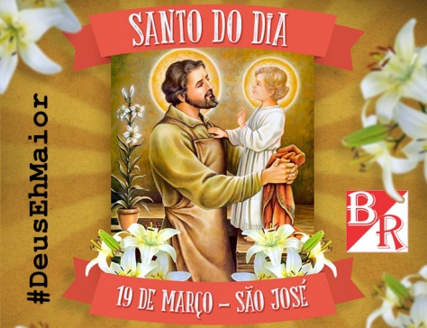 Dia de São José - 19 de Março #DeusEhMaior by #BrunoRodrigues