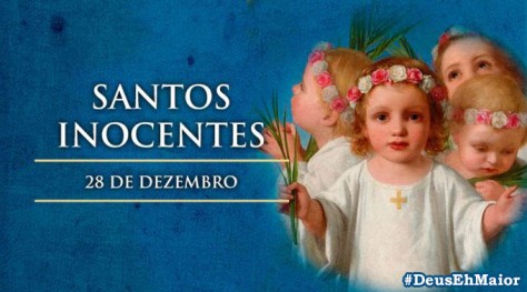 Santos Inocentes #SantosInocentes #SantoDoDia #DeusEhMaior #BrunoRodrigues